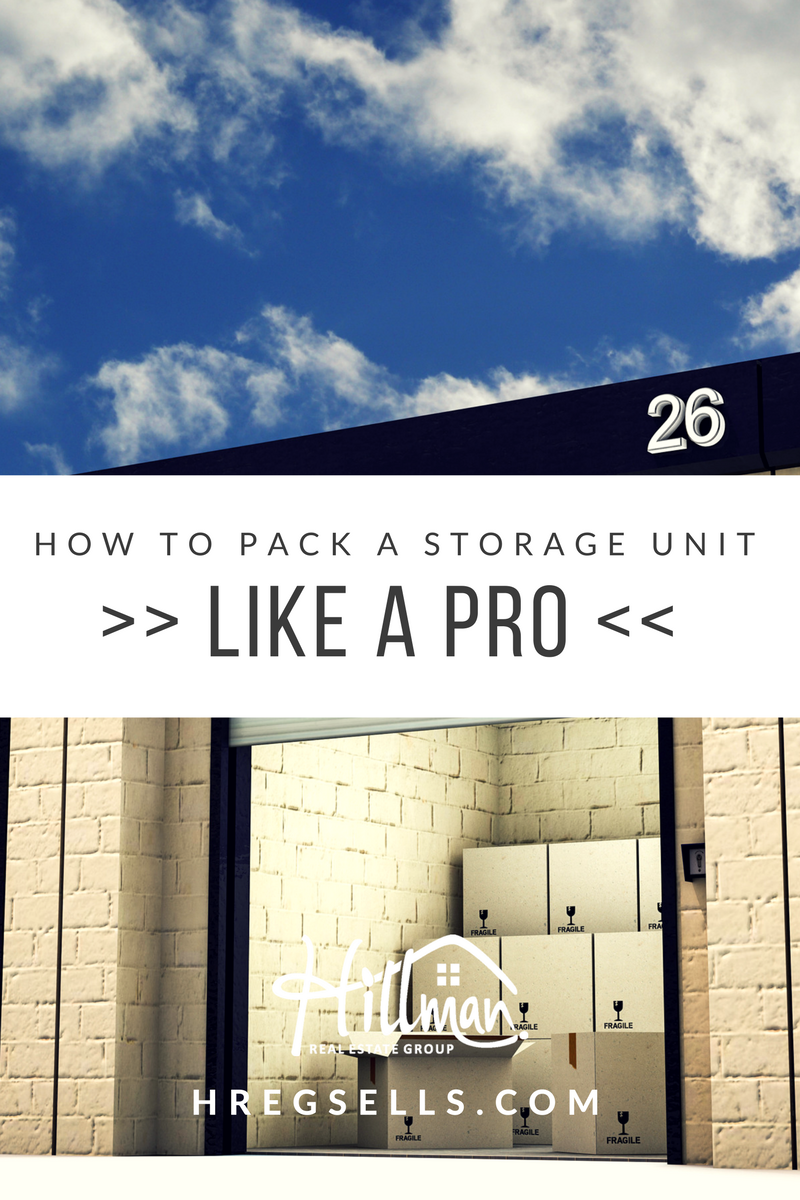 Hillman Real Estate Group: How to Pack a Storage Unit Like a Pro