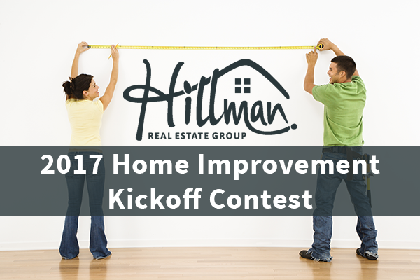 Register to win a $50 home improvement gift card from Hillman Real Estate Group this month!
